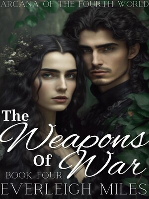 cover image of The Weapons of War, Arcana of the Fourth World, Book Four